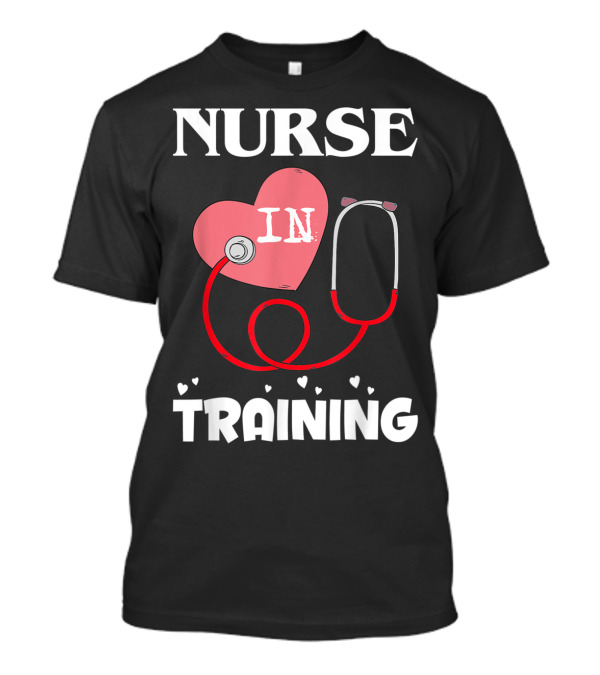 Nurse In Training Heart With Stethoscope T-Shirt
