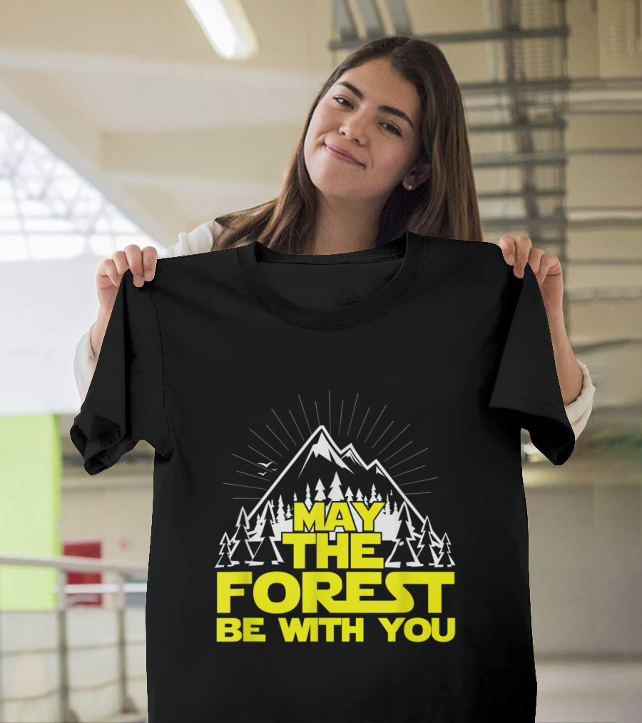May the Forest Be With You Treehugger Hiking Nature Adventure T-Shirt