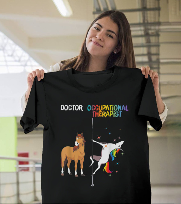 Doctor Occupational Therapist Horse Unicorn Pole Dancing Colorful T-Shirt