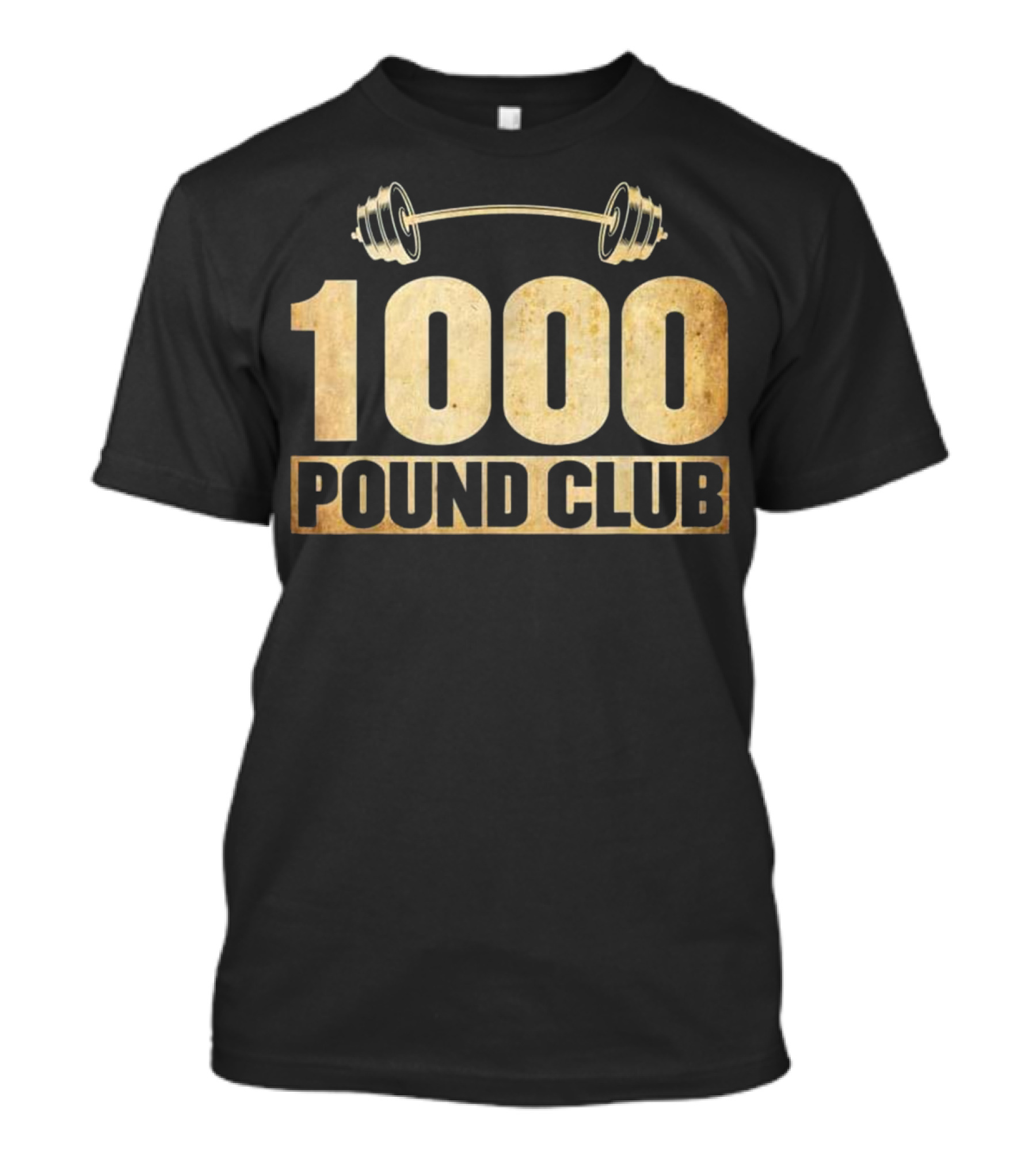 1000 Pound Club Barbell Powerlifting Gym Strength Training T-Shirt