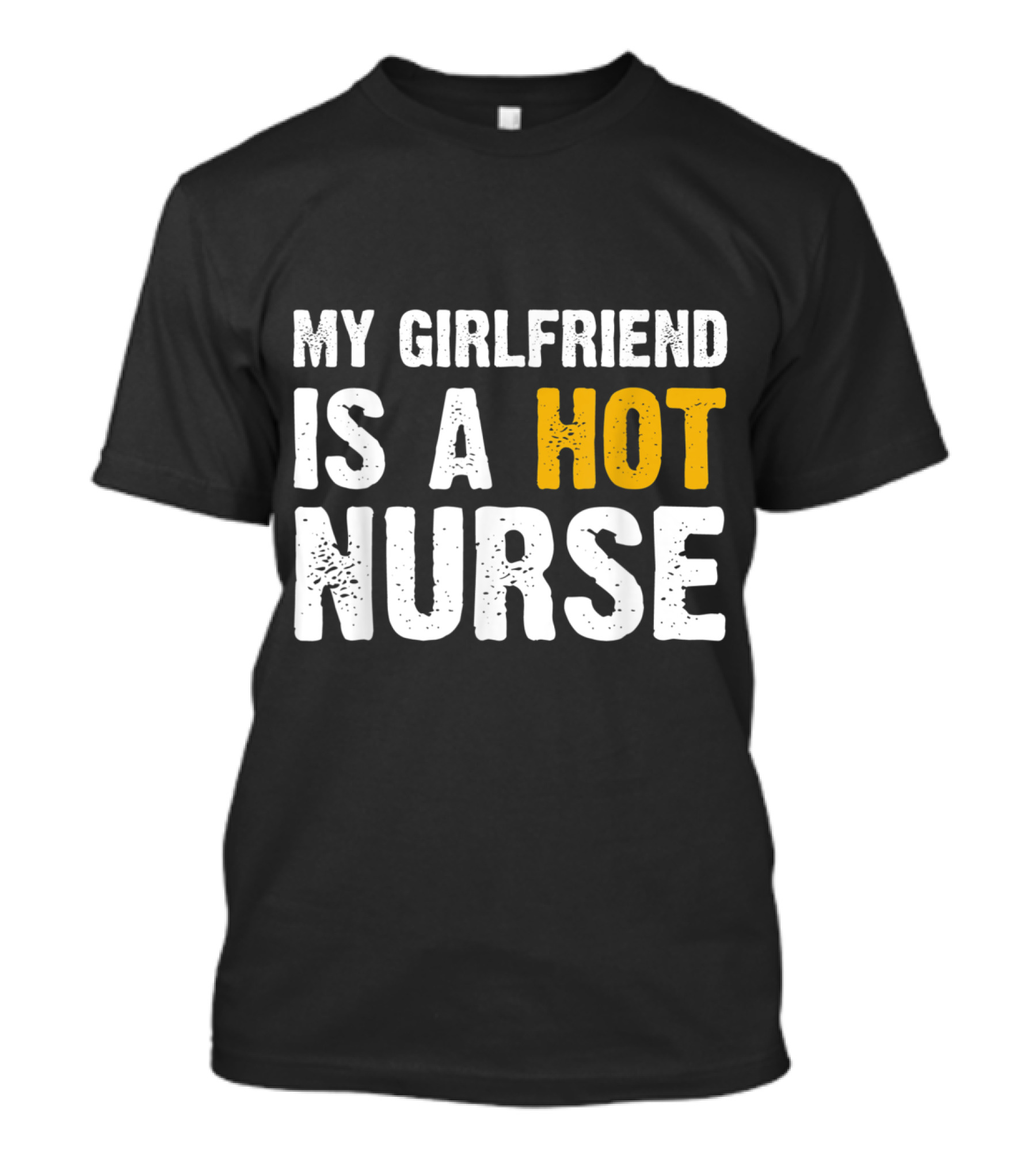 My Girlfriend Is A Hot Nurse T-Shirt