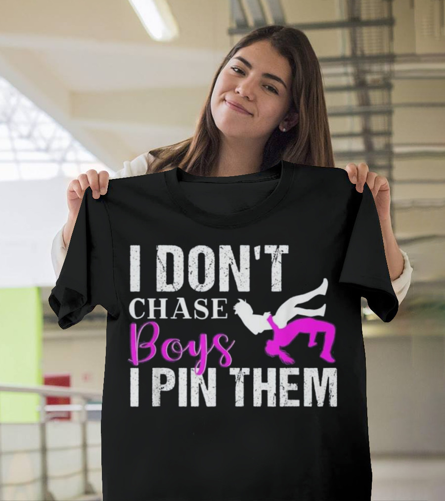 I Don't Chase Boys I Pin Them Wrestling Graphic Female Wrestler T-Shirt