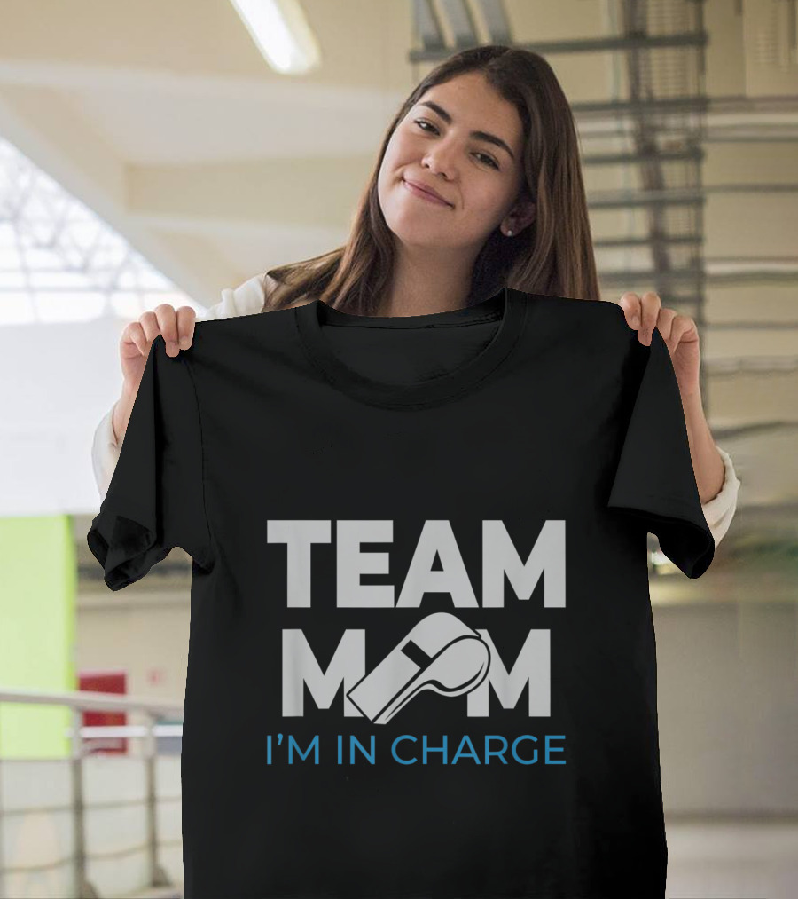 Team Mom Whistle I'm in Charge Soccer Football T-Shirt