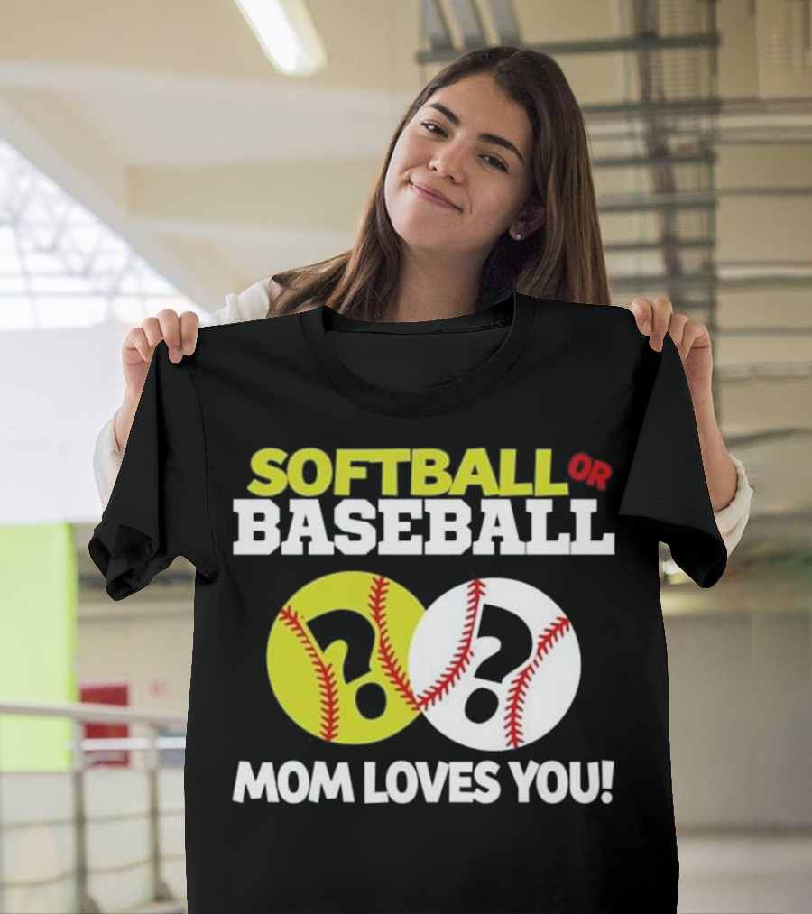 Softball or Baseball Gender Reveal Mom Loves You T-Shirt