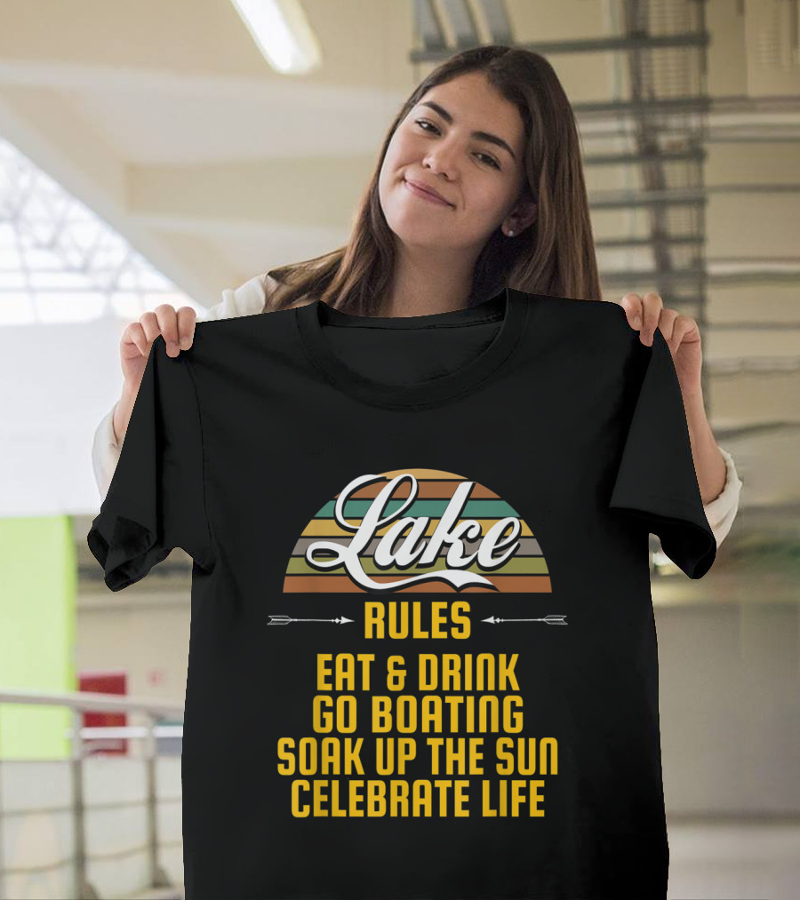 Lake Life Rules Eat Drink Boating Soak Sun Celebrate Camping T-Shirt