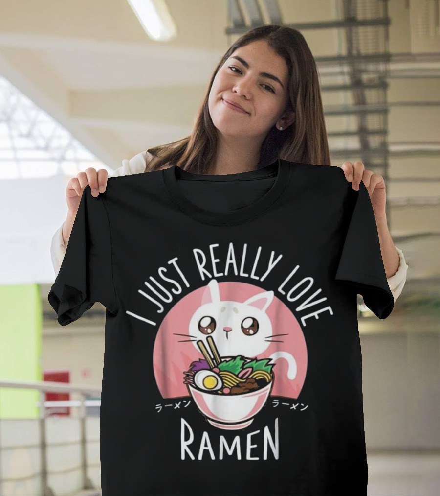 I Just Really Love Ramen Cute Cat Kawaii Japanese Noodles T-Shirt