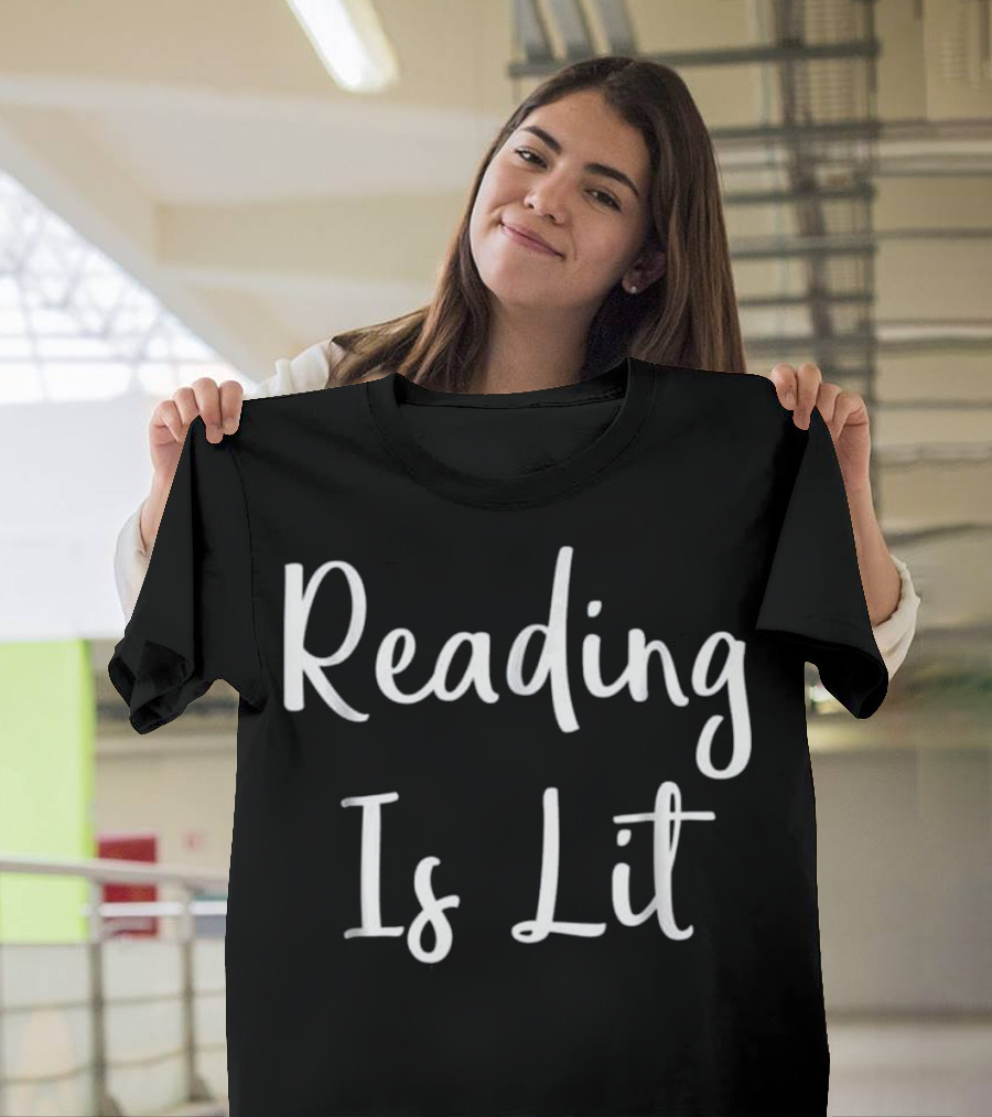 Reading Is Lit Love Reading Funny Book Reader T-Shirt