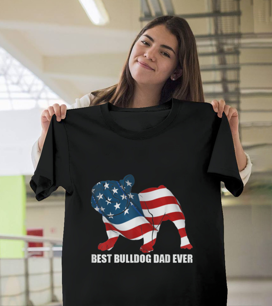 Best Bulldog Dad Ever Patriotic American Flag Bulldog T-Shirt