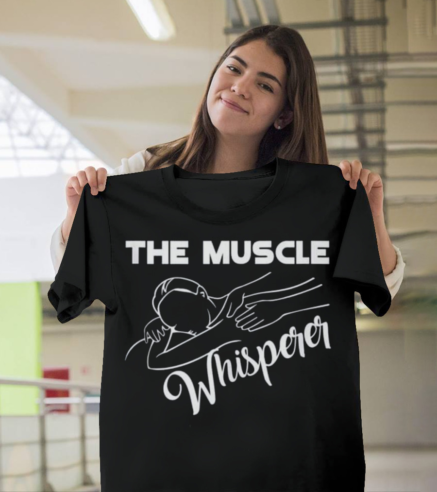 The Muscle Whisperer Massage Therapist Spa T-Shirt