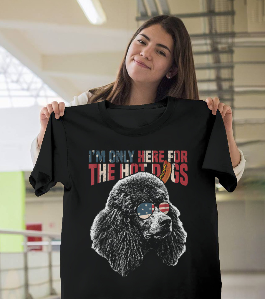 I'm Only Here for the Hot Dogs Poodle with Patriotic Glasses T-Shirt