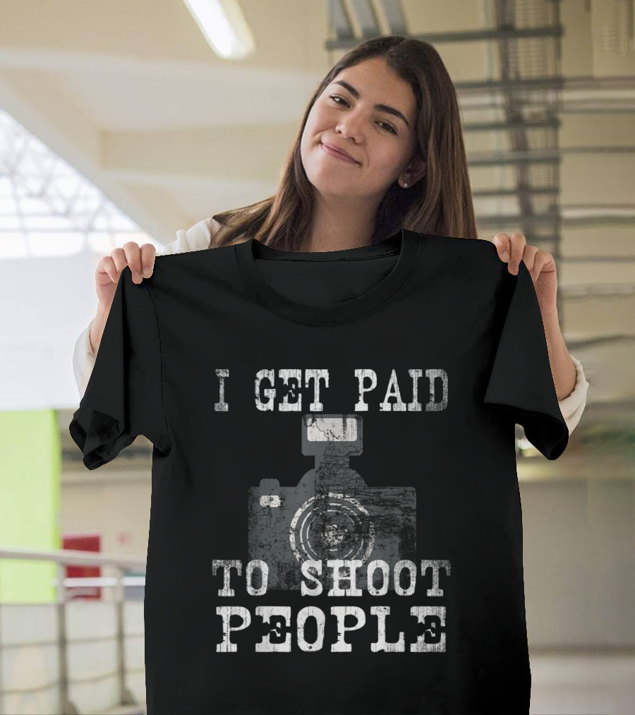 I Get Paid to Shoot People Vintage Professional Photographer Off T-Shirt