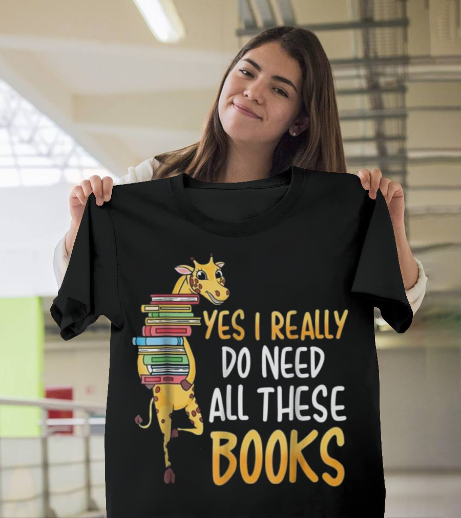 Funny Giraffe Carrying Books Yes I Really Do Need All These Books T-Shirt