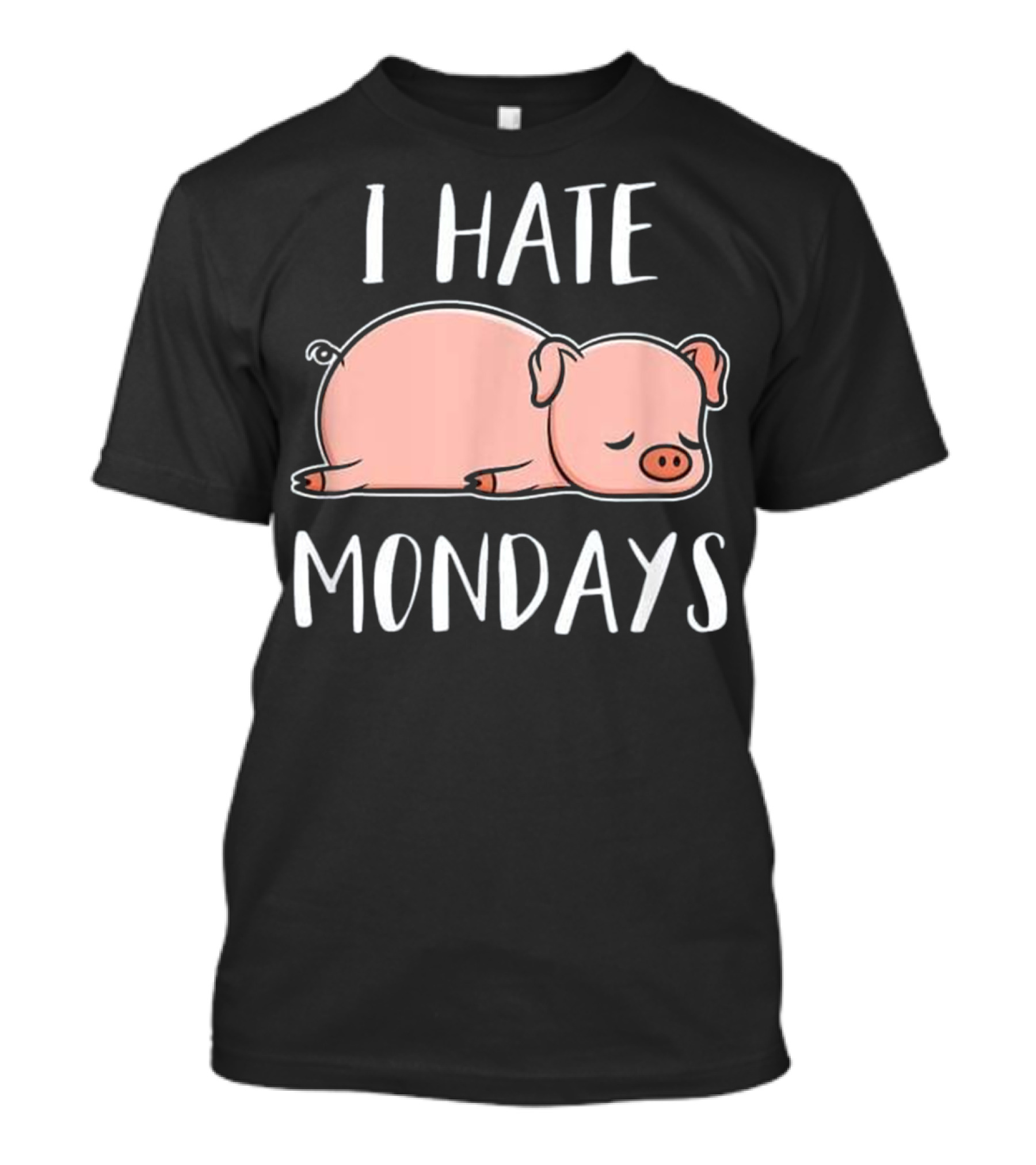 I Hate Mondays Cute Funny Pig T-Shirt