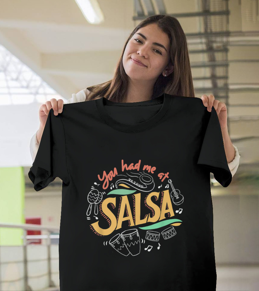 You Had Me at Salsa Dance Love Salsa Dance Dancer T-Shirt