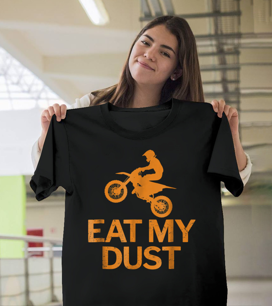 Eat My Dust MX Dirt Bike Motocross Rider T-Shirt