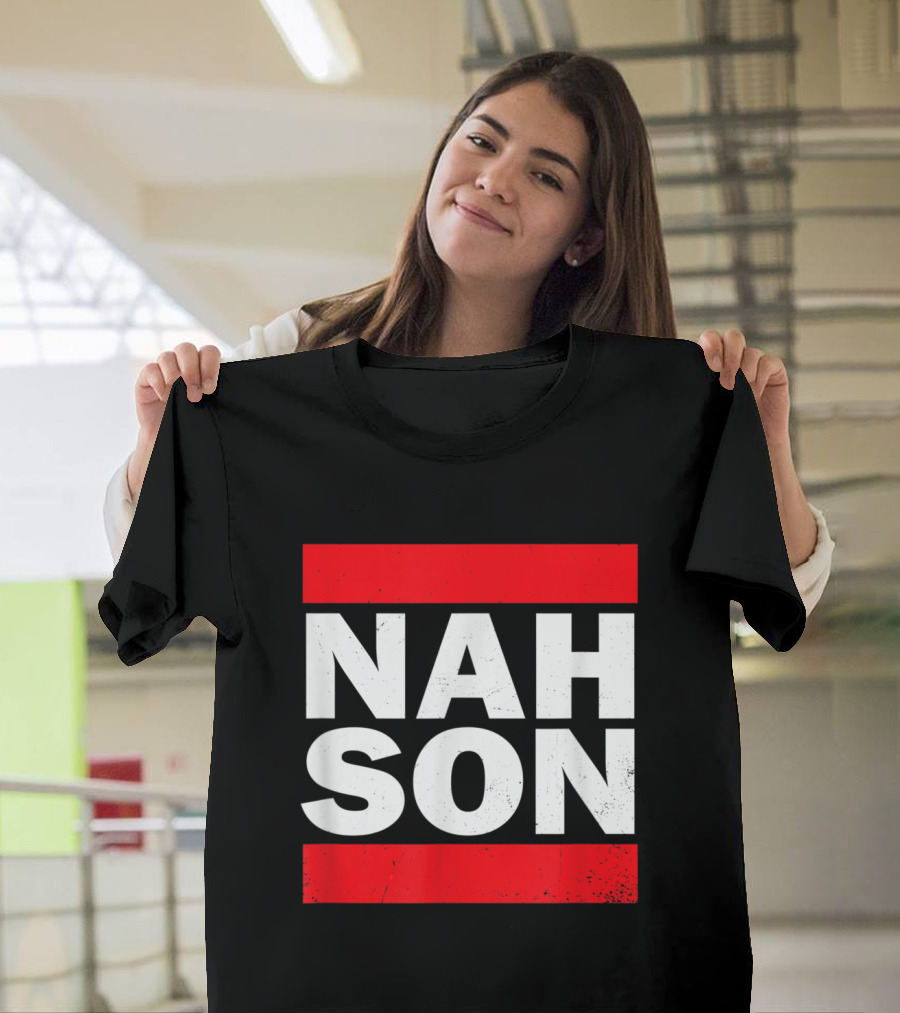 Nah Son 90's Rap Hip Hop T-Shirt