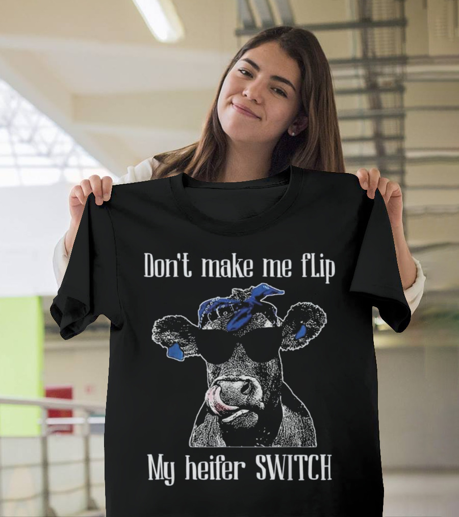 Don't Make Me Flip My Heifer Switch Cool Cow with Blue Bandana Sunglasses T-Shirt