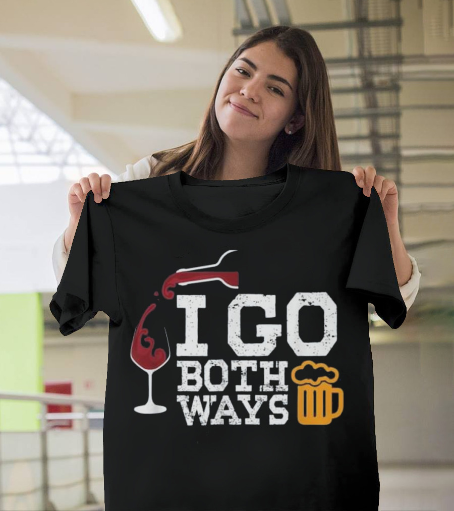Beer Wine Alcohol Drinking Funny I Go Both Ways T-Shirt