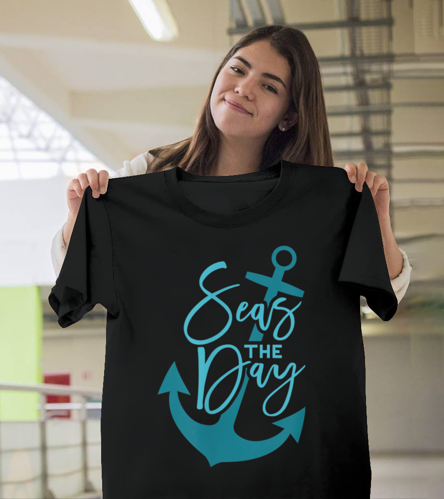 Seas the Day Anchor Cruise Vacation T-Shirt