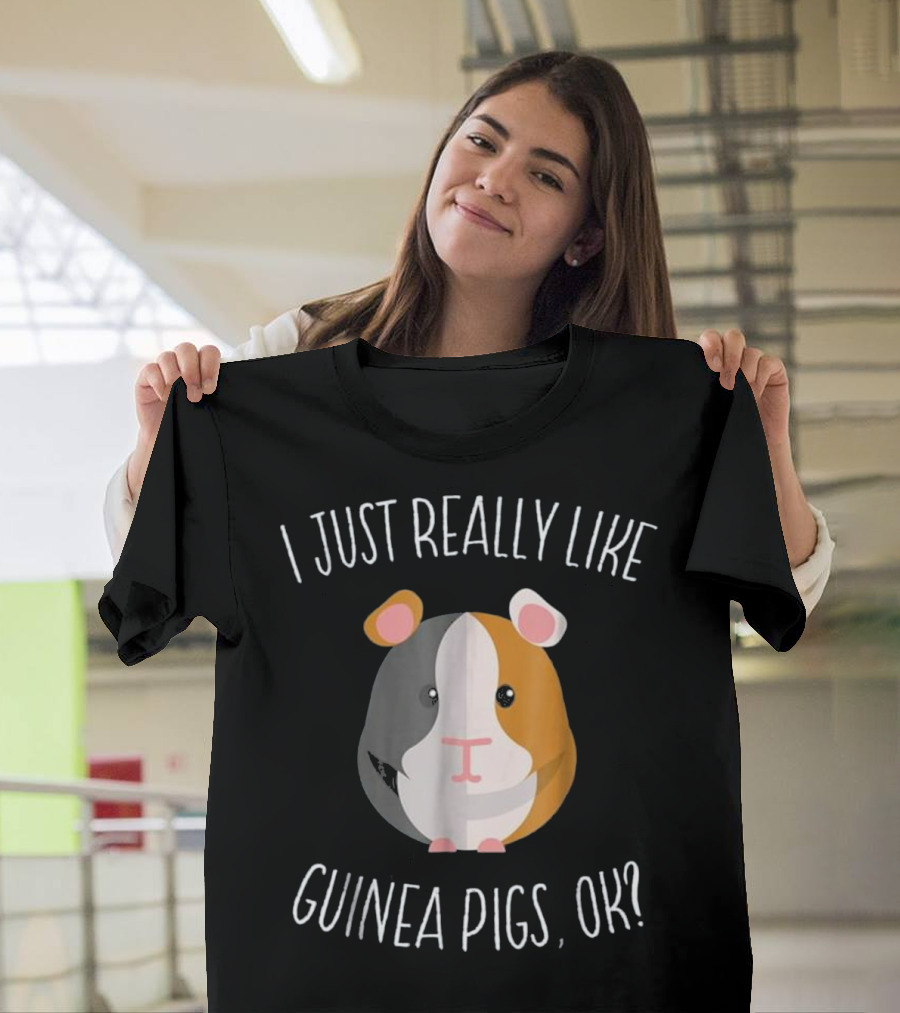 I Just Really Like Guinea Pigs, OK? T-Shirt