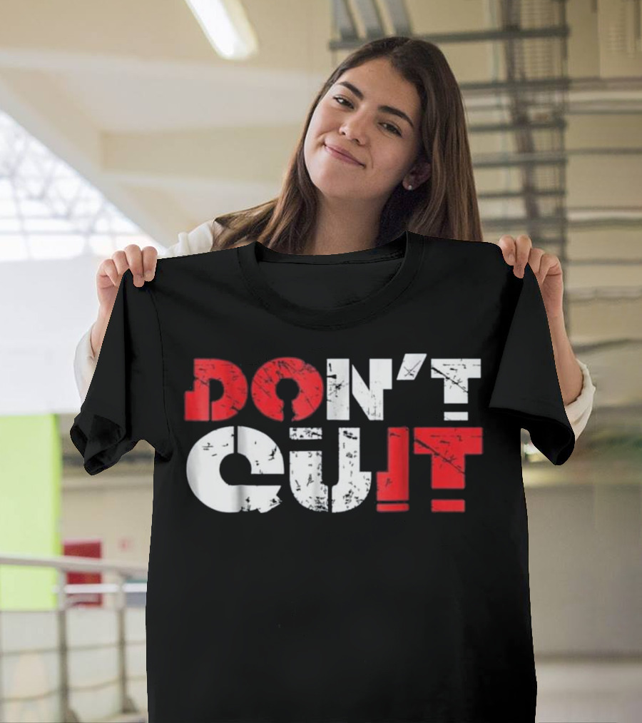 Don't Quit Sport Fitness Motivation T-Shirt