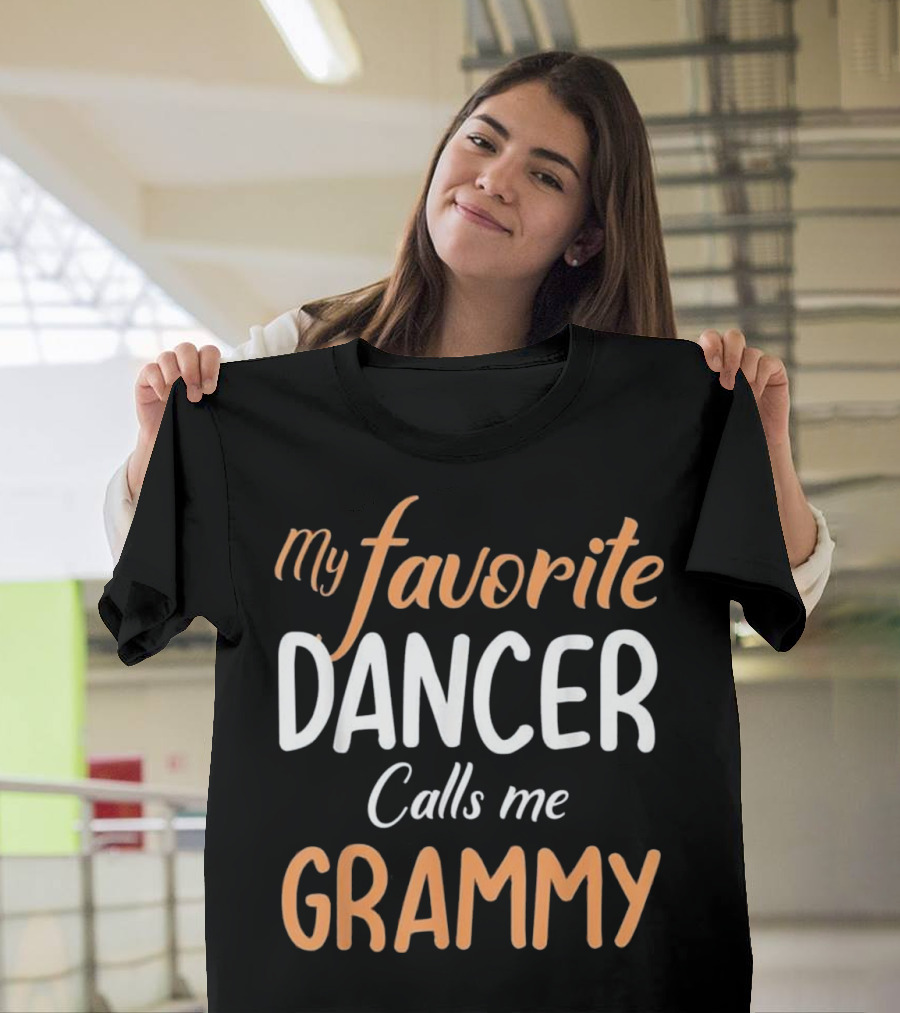My Favorite Dancer Calls Me Grammy T-Shirt