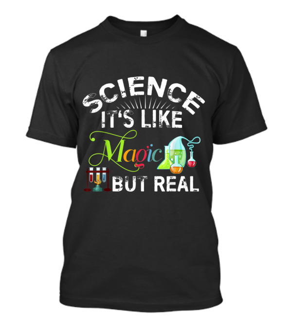 Science It's Like Magic But Real With Colorful Beakers And Flasks T-Shirt