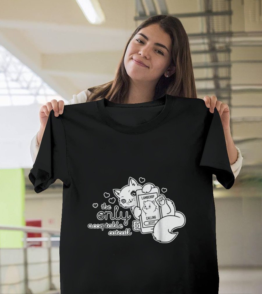 The Only Acceptable Catcall Lambchop Calling Accept Kitty Hearts T-Shirt