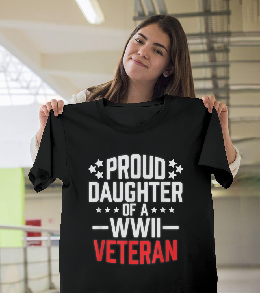 Proud Daughter of a WWII Veteran T-Shirt