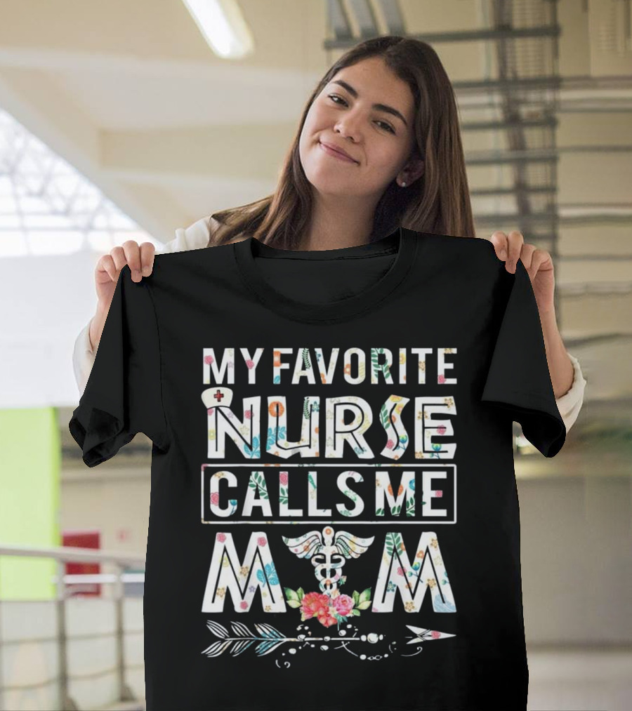 My Favorite Nurse Calls Me Mom Mother's Day Floral Caduceus T-Shirt