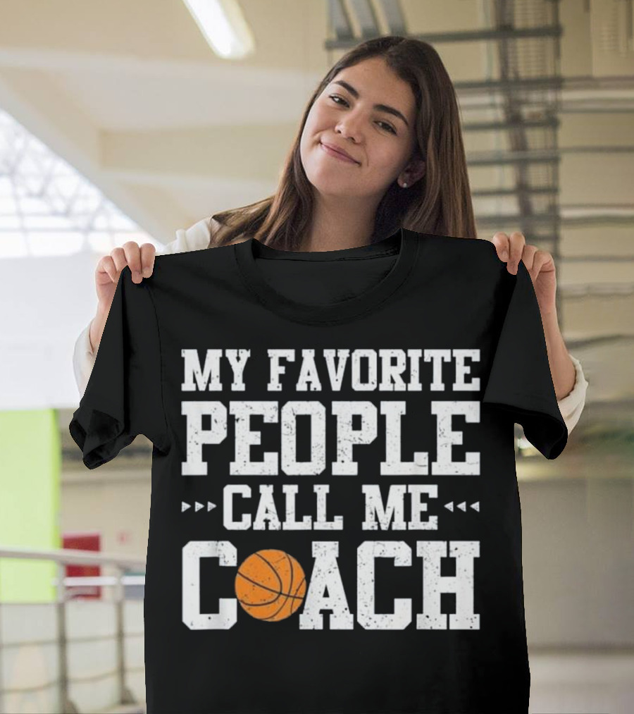 My Favorite People Call Me Coach Basketball T-Shirt