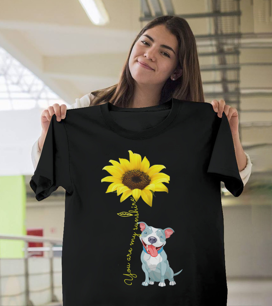 You Are My Sunshine Cute Pitbull with Sunflower T-Shirt