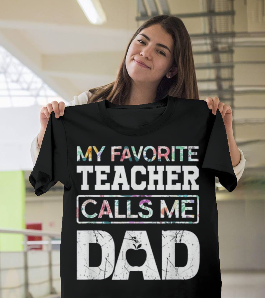 My Favorite Teacher Calls Me Dad Apple T-Shirt