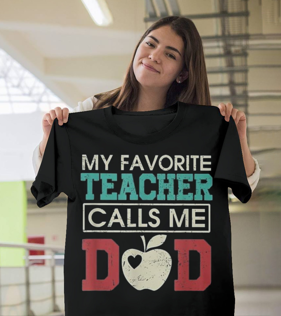 My Favorite Teacher Calls Me Dad Apple Heart T-Shirt