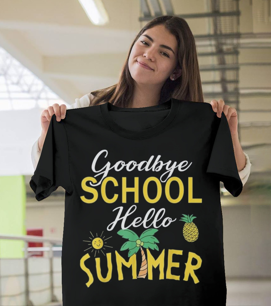 Goodbye School Hello Summer Teacher Pineapple Palm Tree Sun T-Shirt