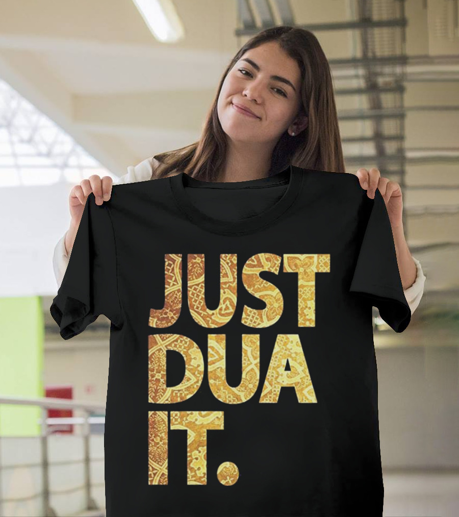 JUST DUA IT Islamic Muslim GO T-Shirt