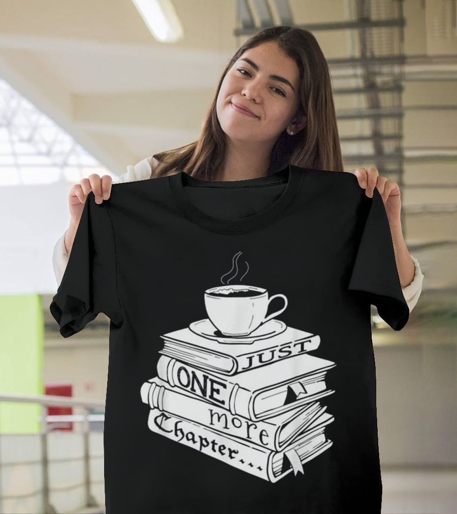 Just One More Chapter Coffee and Book Stack T-Shirt