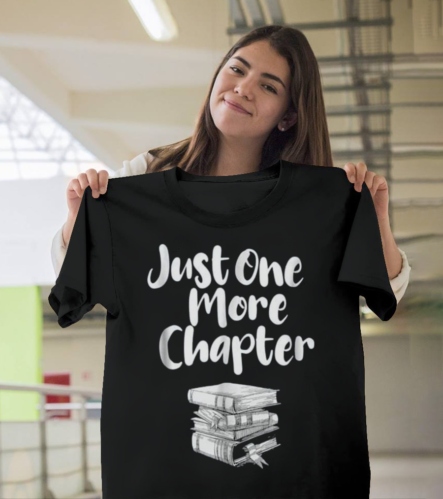 Just One More Chapter Stack of Books T-Shirt