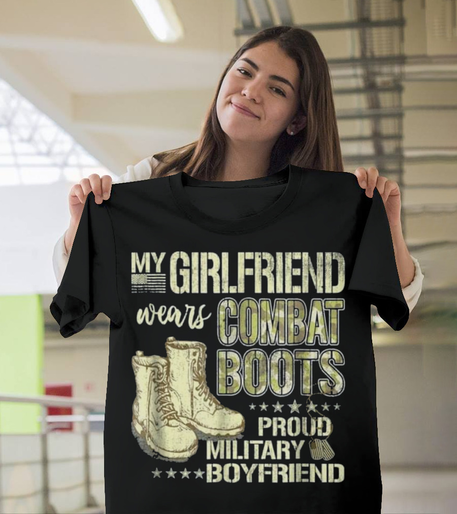 My Girlfriend Wears Combat Boots Proud Military Boyfriend T-Shirt