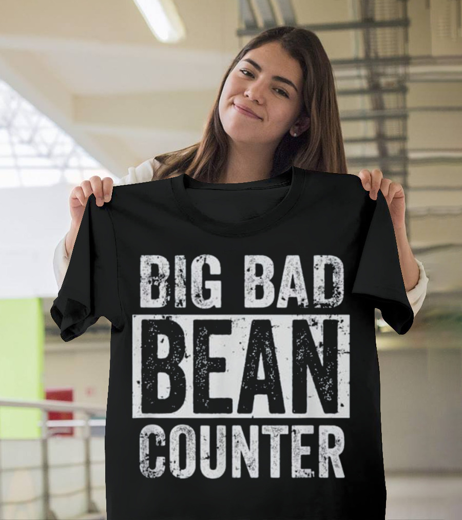 Big Bad Bean Counter Funny Accountant T-Shirt