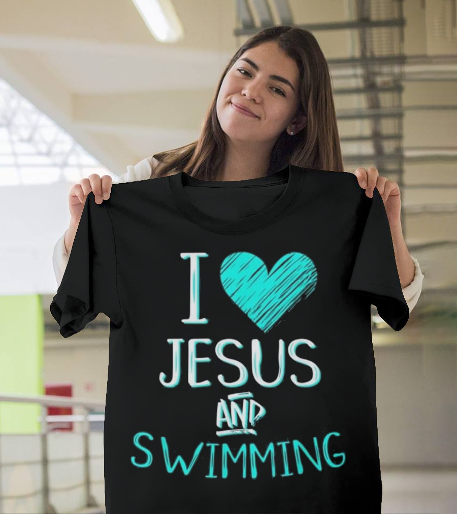 I Love Jesus and Swimming Christian Swimmer Passion T-Shirt