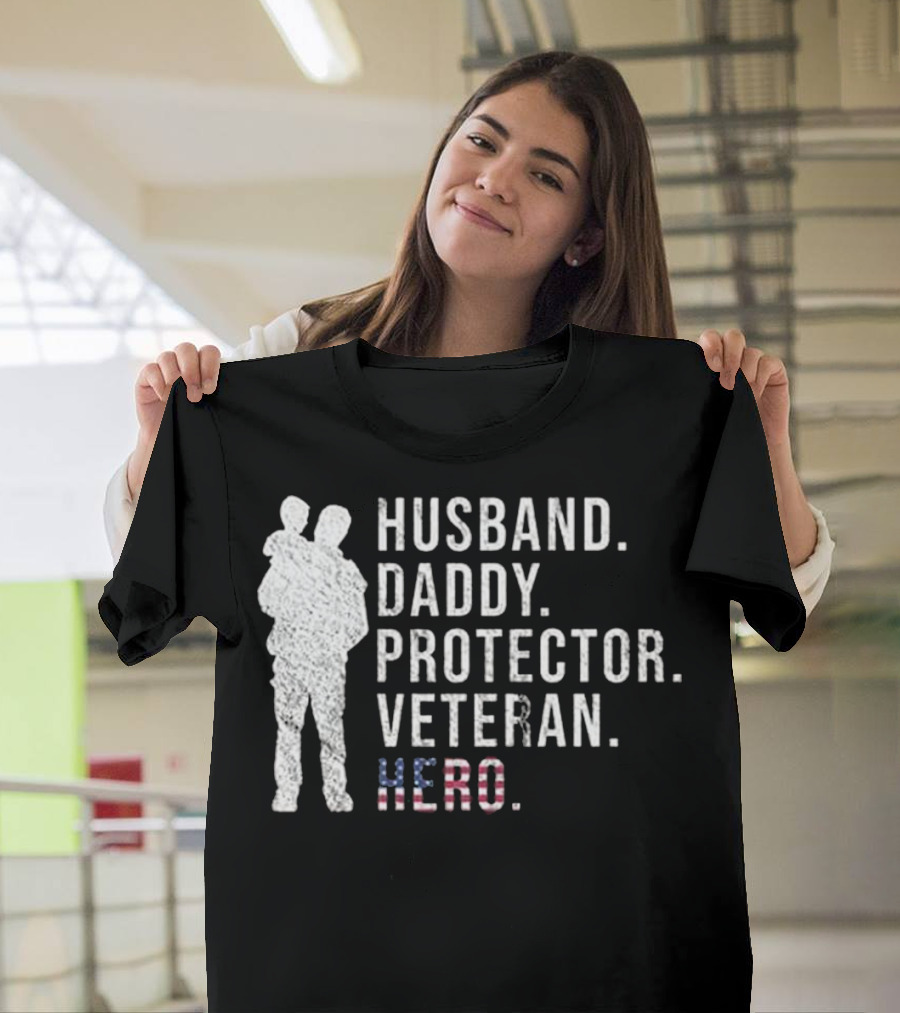 Husband Daddy Protector Veteran Hero T-Shirt