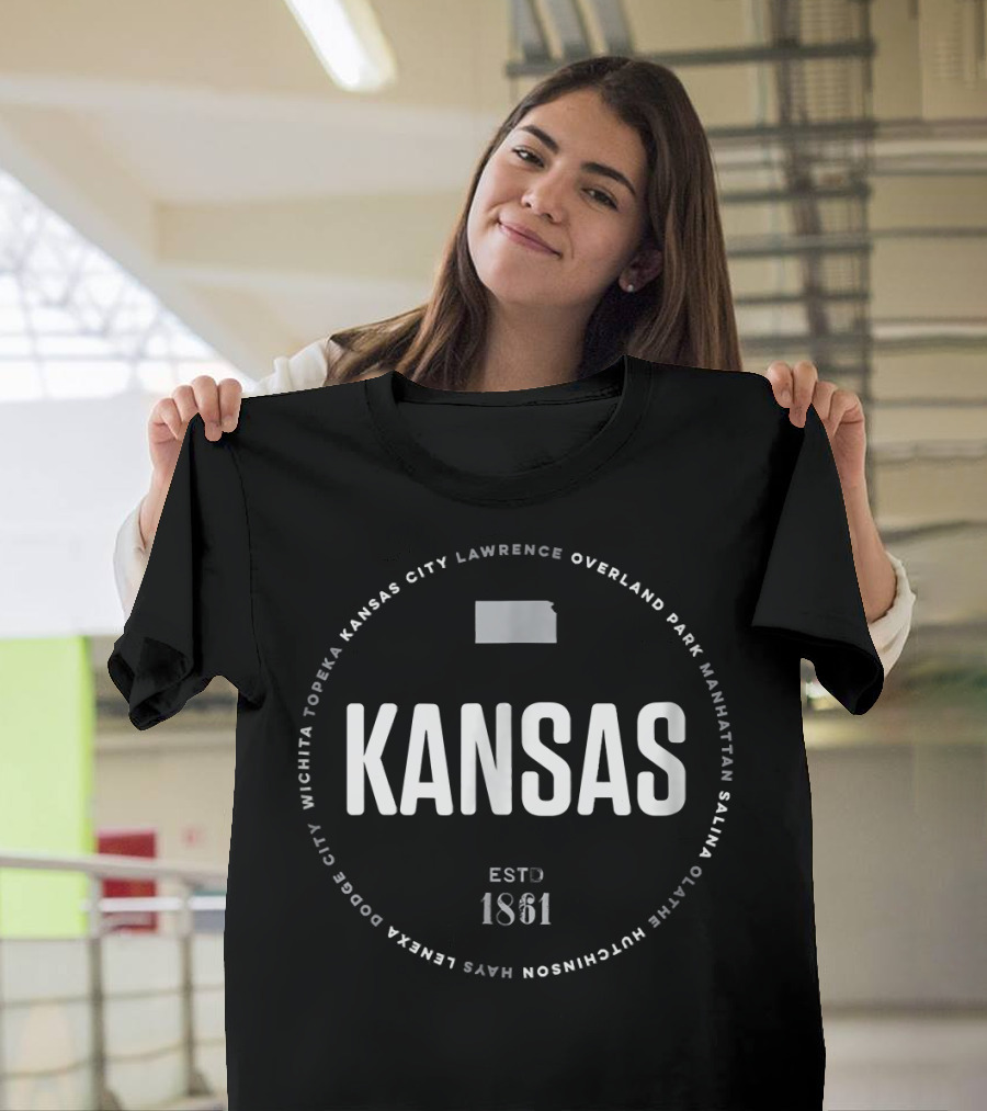 Kansas Wichita Topeka Kansas City Lawrence Overland Park Manhattan Salina Olathe Hutchinson Hays Garden City Dodge City Lenexa Estd 1861 T-Shirt