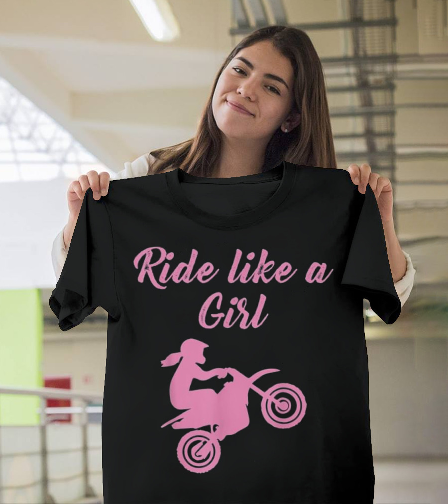 Ride Like A Girl Dirt Bike Motocross T-Shirt
