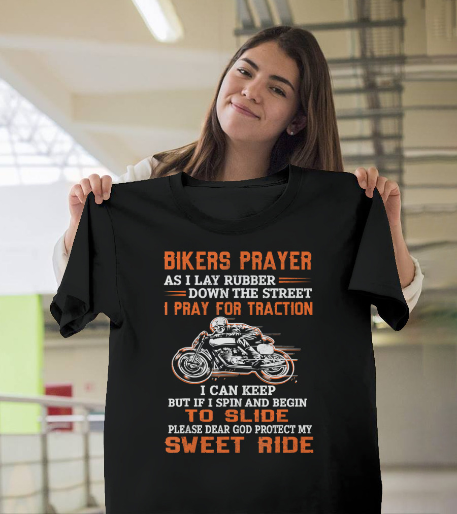BIKERS PRAYER I PRAY FOR TRACTION SLIDE SWEET RIDE T-Shirt