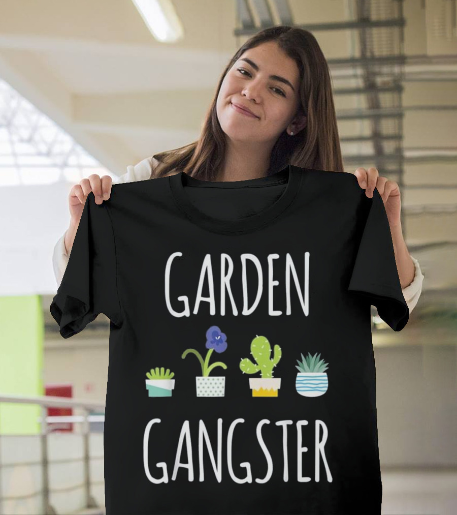 Garden Gangster Funny Gardening Plan with Potted Plants T-Shirt