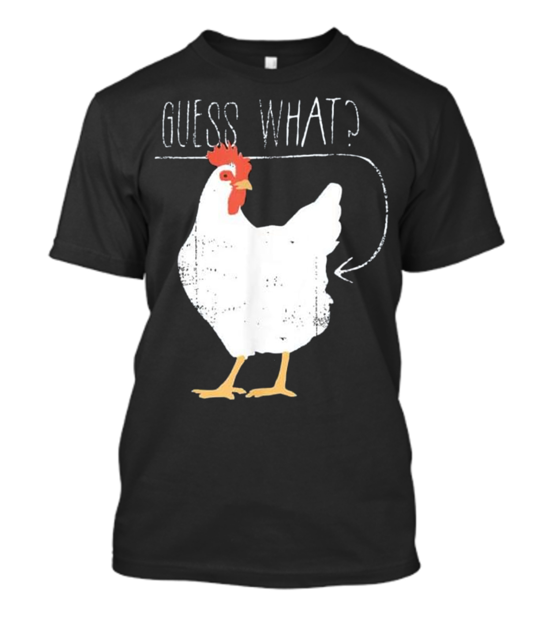 Guess What Chicken Butt T-Shirt