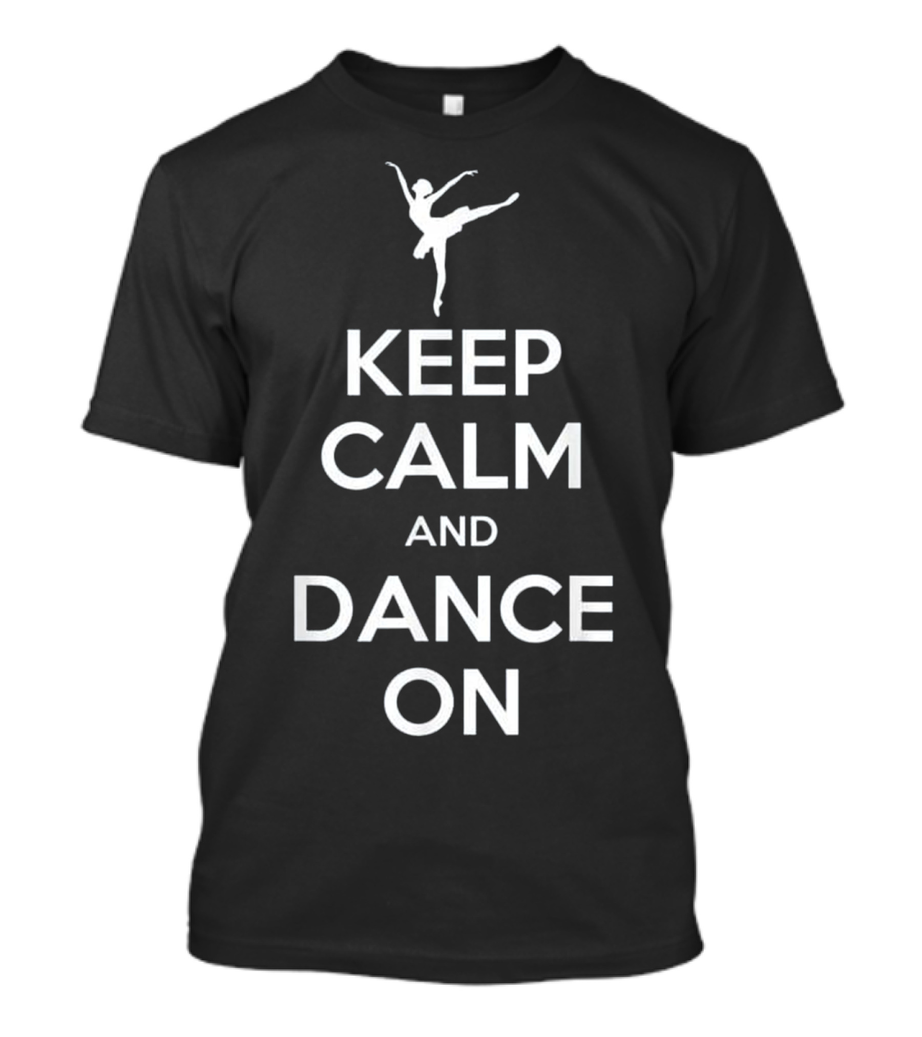 Keep Calm And Dance On Ballet Inspired Phrase T-Shirt
