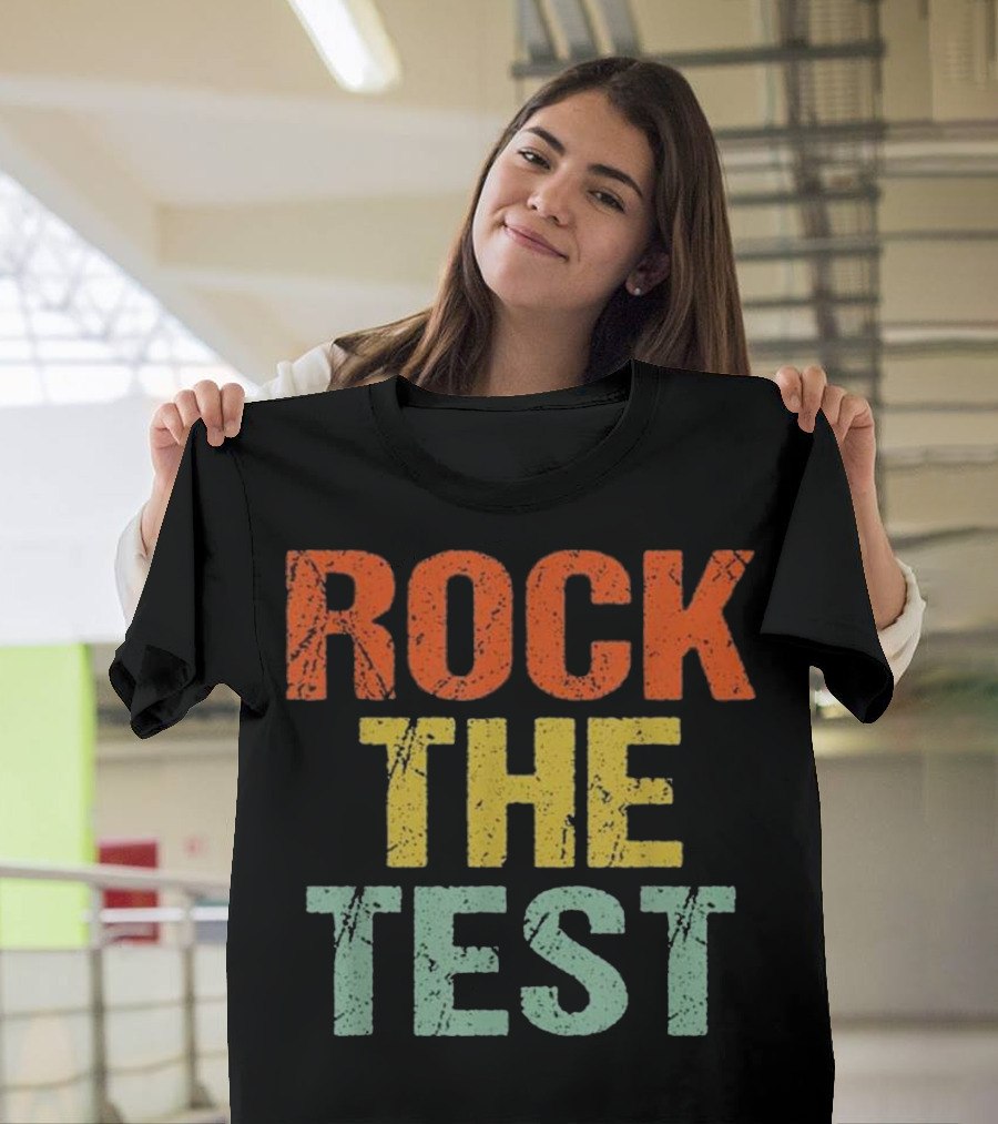 Rock The Test Funny School Professor Text T-Shirt