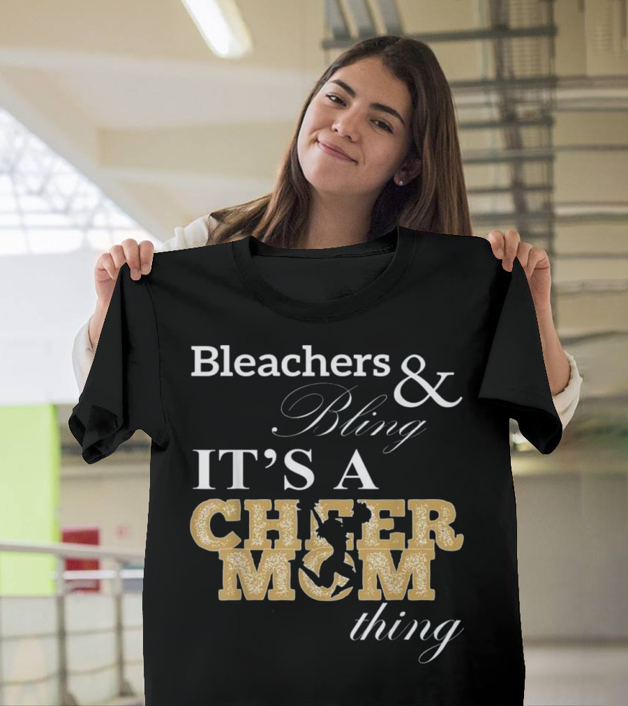 Bleachers and Bling It's A Cheer Mom Thing T-Shirt